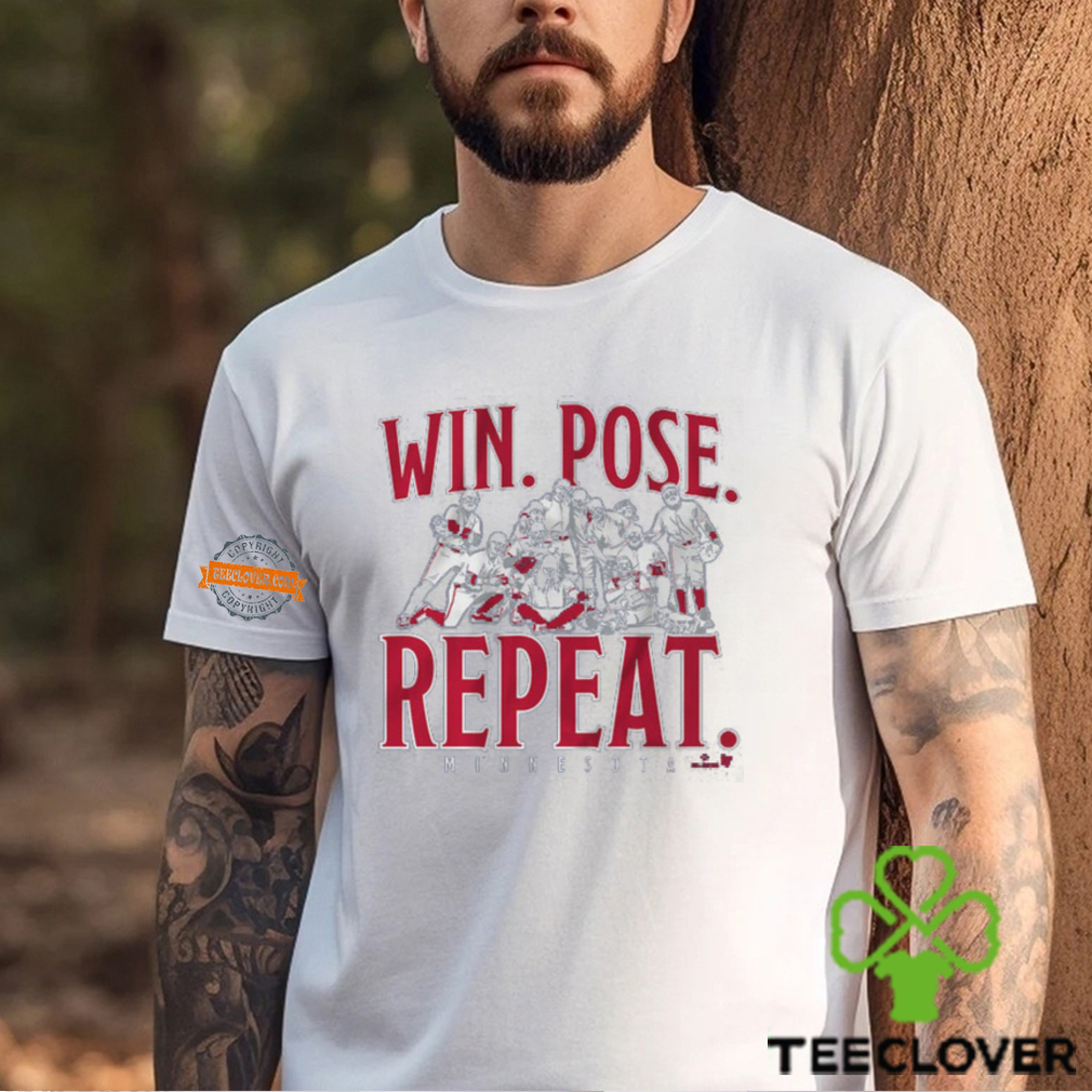 Minnesota Baseball Win. Pose. Repeat. shirt Minnesota Baseball Win. Pose. Repeat. shirt