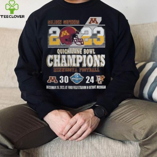 Minnesota Golden Gophers 2023 Quick Lane Bowl Champions Minnesota Football 30 24 Bowling Green Falcons December 26, 2023 At Ford Field Stadium In Detroit, Michigan hoodie, sweater, longsleeve, shirt v-neck, t-shirt