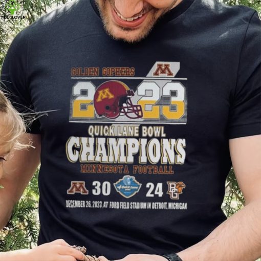 Minnesota Golden Gophers 2023 Quick Lane Bowl Champions Minnesota Football 30 24 Bowling Green Falcons December 26, 2023 At Ford Field Stadium In Detroit, Michigan hoodie, sweater, longsleeve, shirt v-neck, t-shirt