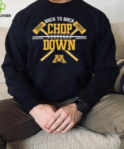 Minnesota Golden Gophers Back To Back Chop Down Champions 2021 2022 Shirt