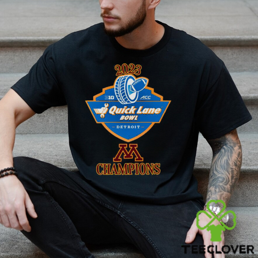 Minnesota Golden Gophers Champions 2023 Quick Lane Bowl shirt Minnesota Golden Gophers Champions 2023 Quick Lane Bowl shirt