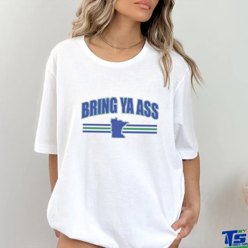 Minnesota Timberwolves Bring Ya Ass T Shirt