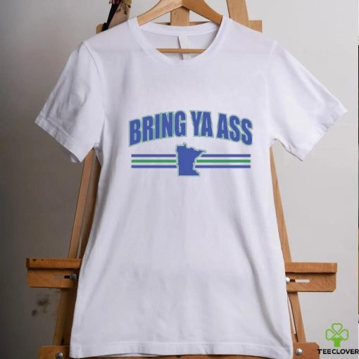 Minnesota Timberwolves Bring Ya Ass T Shirt