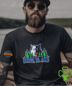 Minnesota Timberwolves bring ya ass 2024 shirt