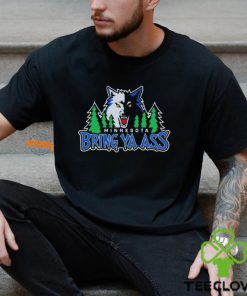 Minnesota Timberwolves bring ya ass 2024 hoodie, sweater, longsleeve, shirt v-neck, t-shirt