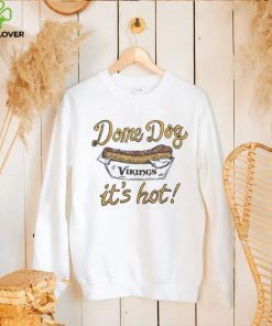 Minnesota Vikings Dome Dog It’s Hot Shirt