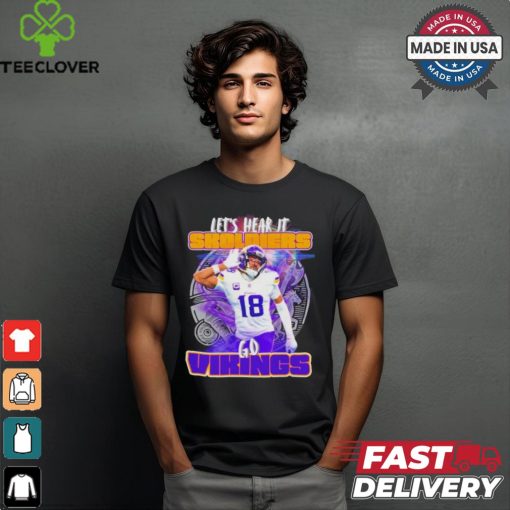 Minnesota Vikings Justin Jefferson let’s hear it Skoldiers shirt