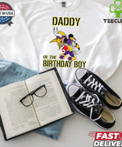 Minnesota Vikings Mickey Mouse Daddy Of The Birthday Boy Shirt