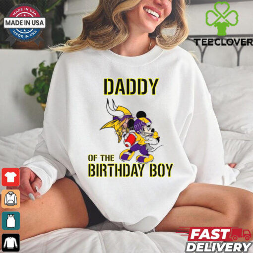 Minnesota Vikings Mickey Mouse Daddy Of The Birthday Boy Shirt