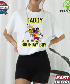 Minnesota Vikings Mickey Mouse Daddy Of The Birthday Boy Shirt