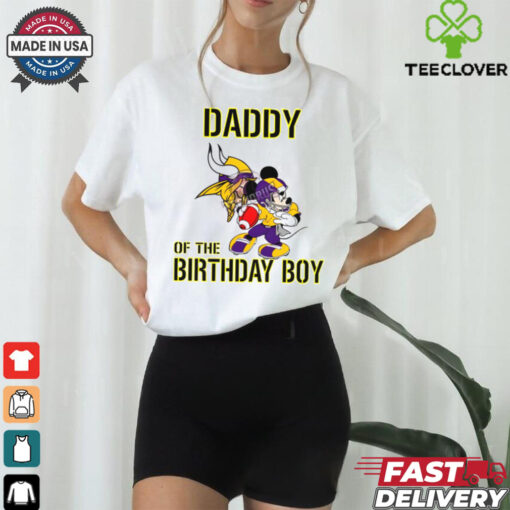 Minnesota Vikings Mickey Mouse Daddy Of The Birthday Boy Shirt