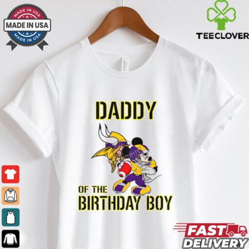 Minnesota Vikings Mickey Mouse Daddy Of The Birthday Boy Shirt