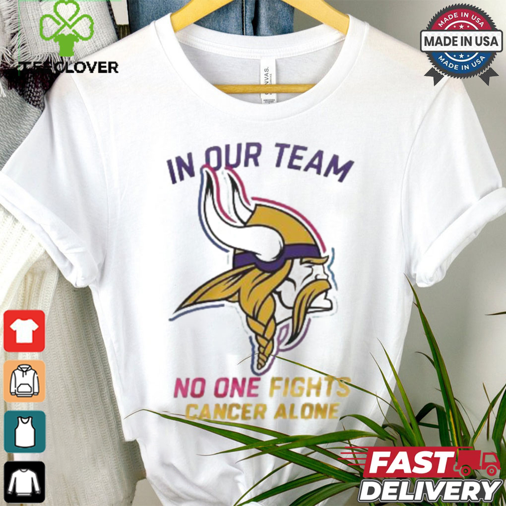 Minnesota Vikings NFL In Our Team No One Fights Cancer Alone 2024 T shirt Minnesota Vikings NFL In Our Team No One Fights Cancer Alone 2024 T shirt