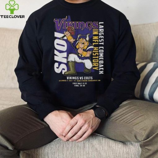 Minnesota Vikings Vs Indianapolis Colts Largest Comeback In NFL History 2022 hoodie, sweater, longsleeve, shirt v-neck, t-shirt