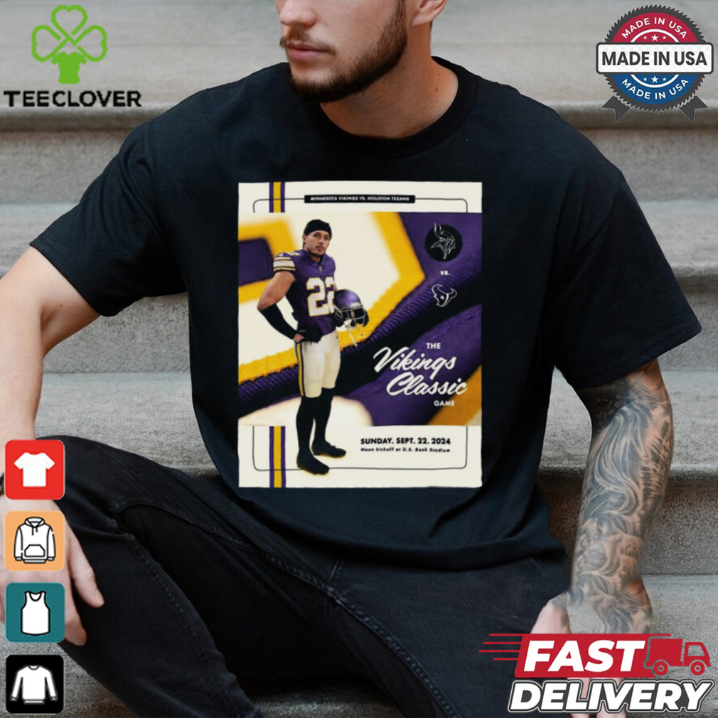 Minnesota Vikings Vs. Houston Texans The Vikings Classic Game Sunday Sep 22 2024 Poster t shirt Minnesota Vikings Vs. Houston Texans The Vikings Classic Game Sunday Sep 22 2024 Poster t shirt