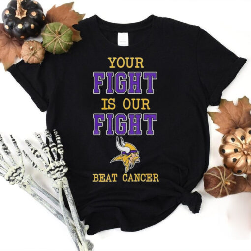 Minnesota Vikings Your Fight Is Our Fight Beat Cancer Shirt