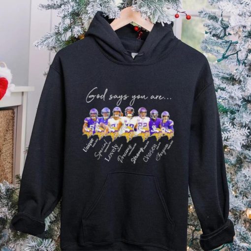 Minnesota Vikings god says you are unique special lovely precious strong chosen forgiven hoodie, sweater, longsleeve, shirt v-neck, t-shirt