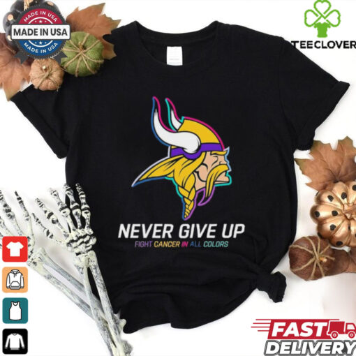 Minnesota Vikings never give up fight cancer in all colors shirt