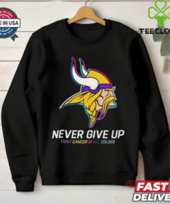 Minnesota Vikings never give up fight cancer in all colors shirt