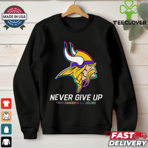 Minnesota Vikings never give up fight cancer in all colors shirt