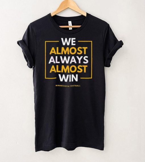 Minnesota vikings we almost always win 2023 hoodie, sweater, longsleeve, shirt v-neck, t-shirt