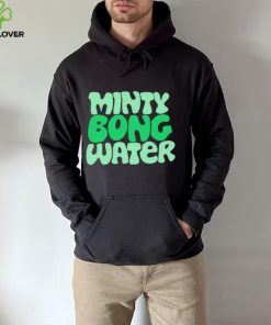 Minty bong water shirt