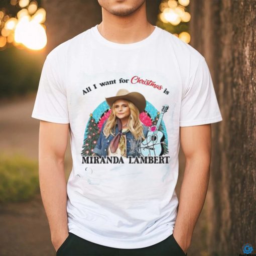 Miranda Lambert All I Want For Christmas Is T Shirt