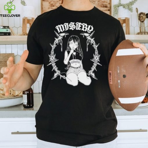 Misery on your knees shirt