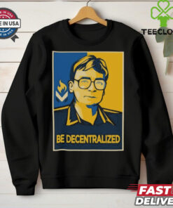 Mises Hoppe Be Decentralized T Shirt