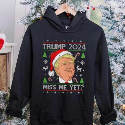 Miss Me Yet Trump 2024 Christmas T Shirt