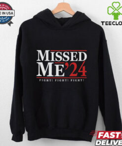Missed Me '24 Trump Attempt shirt