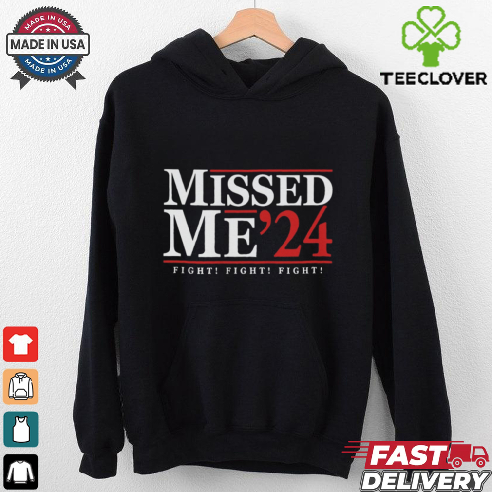 Missed Me '24 Trump Attempt shirt Missed Me '24 Trump Attempt shirt