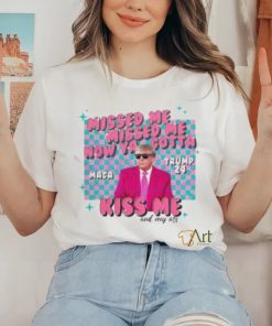 Misses Me Now Ya Gotta Kiss Me And My Ass MAGA Trump 2024 Elections Trump Shooting T Shirt