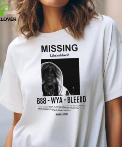 Missing Lilnosebleedd 888 Wya Bleedd Shirt