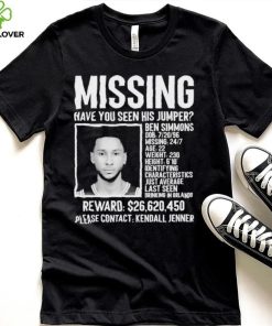 Missing have you seen his jumper Ben Simmons 2023 shirt