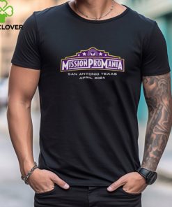 Mission Pro Mania San Antonio Texas April 2024 Shirt