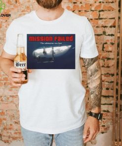 Mission failed the submarine was lost photo design shirt