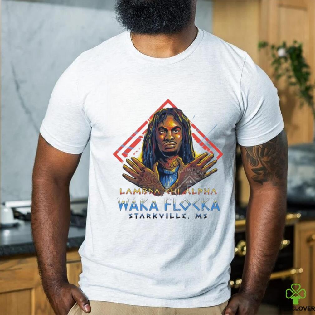 Mississippi State Bulldogs Lambda chi alpha Waka Flocka Starkville MS shirt Mississippi State Bulldogs Lambda chi alpha Waka Flocka Starkville MS shirt