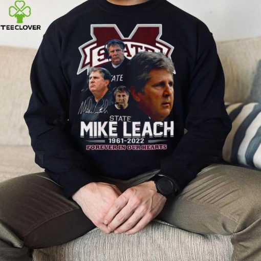 Mississippi State Mike Leach 1961 – 2022 Forever In Our Hearts Thank You For The Memories T Shirt