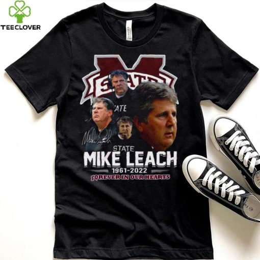 Mississippi State Mike Leach 1961 – 2022 Forever In Our Hearts Thank You For The Memories T Shirt