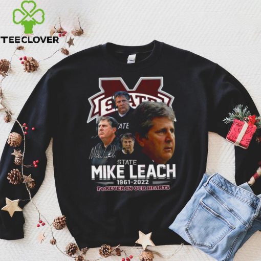 Mississippi State Mike Leach 1961 – 2022 Forever In Our Hearts Thank You For The Memories T Shirt