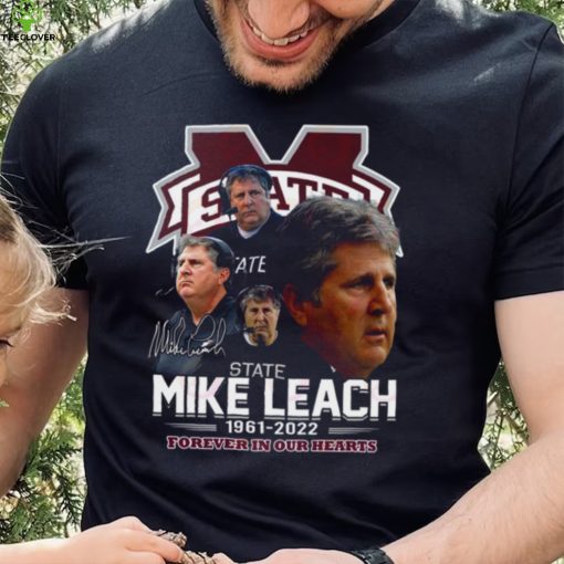 Mississippi State Mike Leach 1961 – 2022 Forever In Our Hearts Thank You For The Memories T Shirt