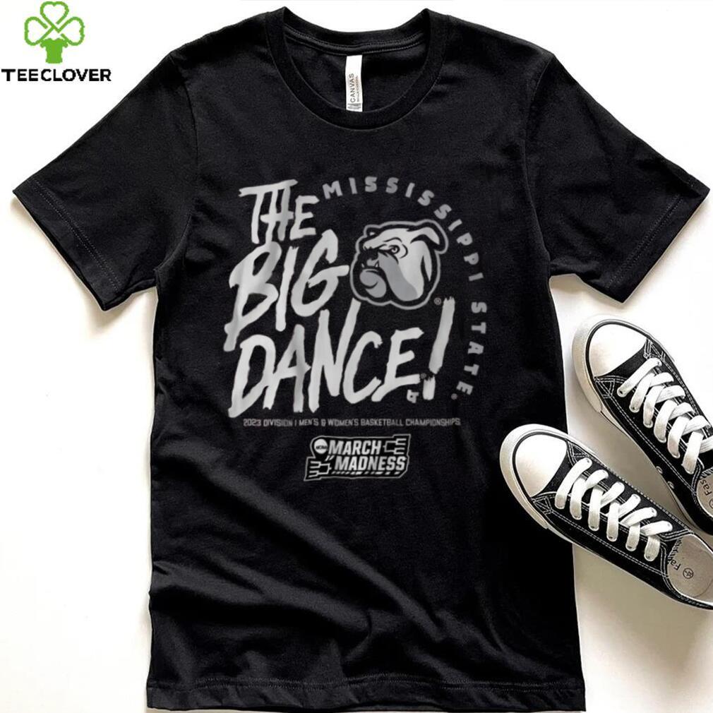 Mississippi State The Big Dance Shirt Mississippi State The Big Dance Shirt