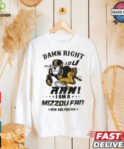 Missouri Tigers Damn Right Mizzou Rah I Am A Forever Mascot Shirt