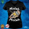 Mistah Mistah T hoodie, sweater, longsleeve, shirt v-neck, t-shirt