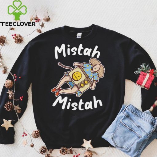 Mistah Mistah T hoodie, sweater, longsleeve, shirt v-neck, t-shirt