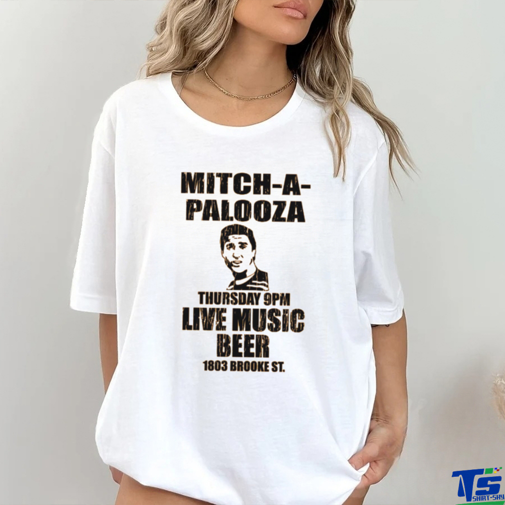 Mitch A Palooza shirt Mitch A Palooza shirt