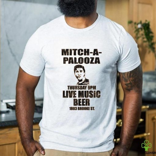 Mitch A Palooza  shirt