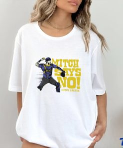 Mitch Garver Seattle Mariners Mitch says no hoodie, sweater, longsleeve, shirt v-neck, t-shirt