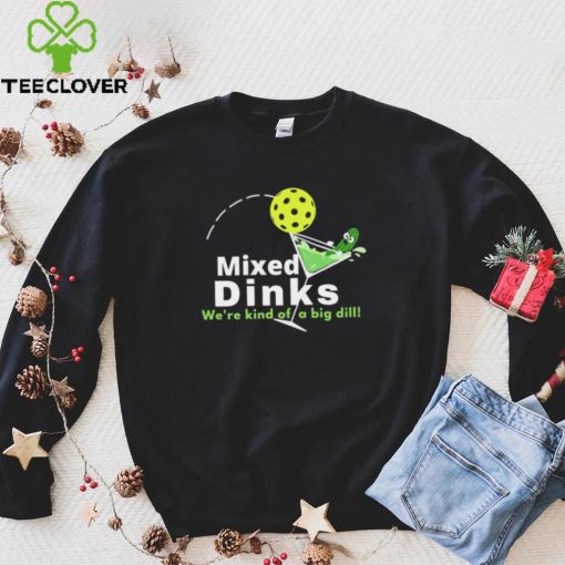 Mixed Dinks Pickleball Martini Shirt